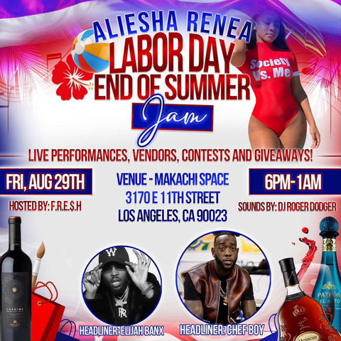 Aliesha Renea Labor Day End Of Summer Jam With Chef Boy & Elijah Banx